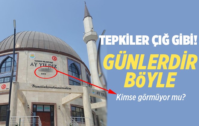 Tarsus Ay Yıldız Camiisinin Tabelasından Düşen bir Harf Tepkilere Neden Oldu