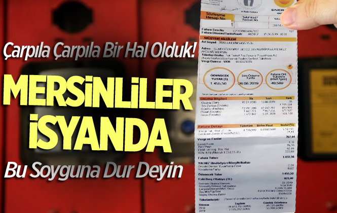 Yapılan Son Zamanların Ardından Gelen, Zamlı Elektrik Faturaları Mersinli Vatandaşı İsyan Ettirdi!