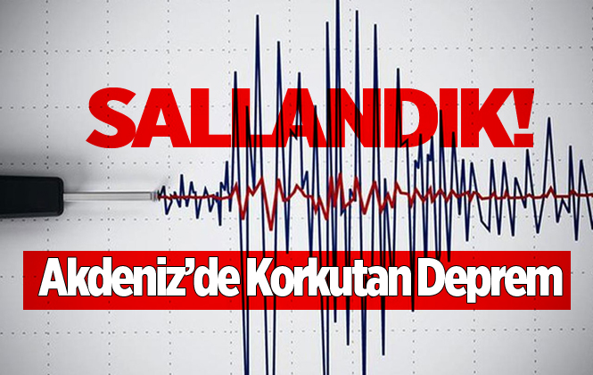 Akdeniz'de 4.3 Şiddetinde Deprem