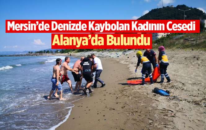 Mersin’de Denizde Kaybolan Fazilet Bal’ın Cansız Bedeni Alanya’da Bulundu