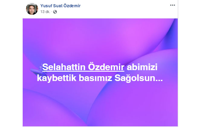 Selahattin Özdemir'in Hayatını Kaybettiğini, Kardeşi Yusuf Suat Özdemir Sosyal Medya'dan Paylaştı