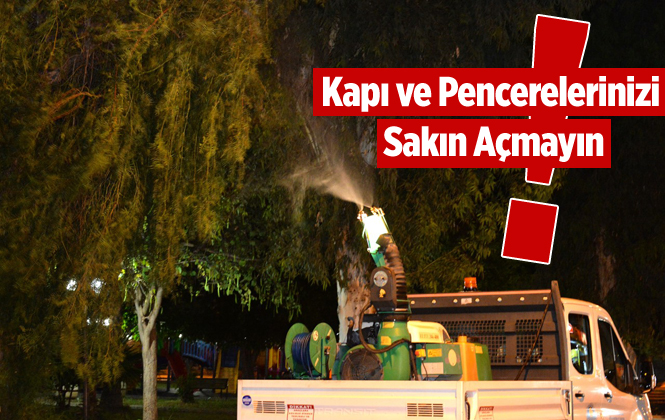 İlaçlama Aracı Mahallenize Geldiğinde Kapı ve Pencereleri Açmayın!