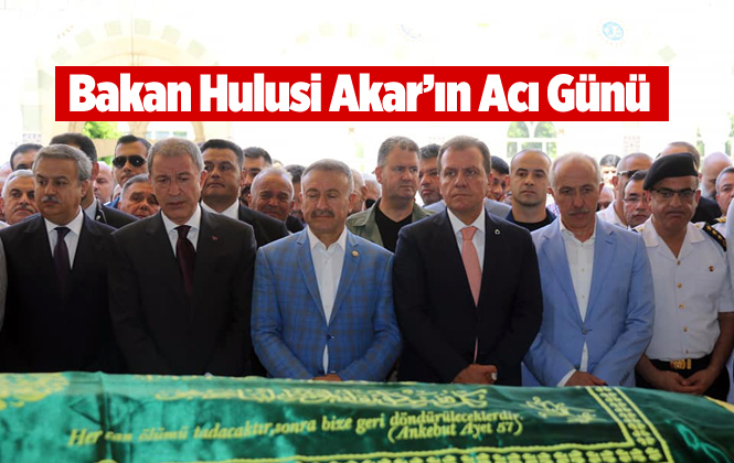 Milli Savunma Bakanı Hulusi Akar’ın Halasının Oğlu Mehmet Maraşlıoğu Hayatını Kaybetti
