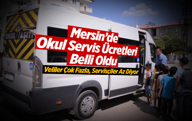 Mersin’de 2019-2020 Eğitim Öğretim Öğrenci Servisi Fiyat Listesi Belli Oldu