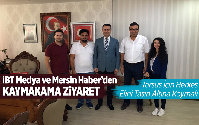 İBT Medya Yönetimi ve Mersin Haberden Kaymakam Otcu'ya Ziyaret