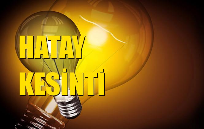 Hatay Elektrik Kesintisi 16 Eylül Pazartesi