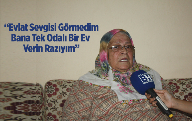 70 Yaşındaki Gülay Aydın "yetkililerden Yardım İstiyorum"