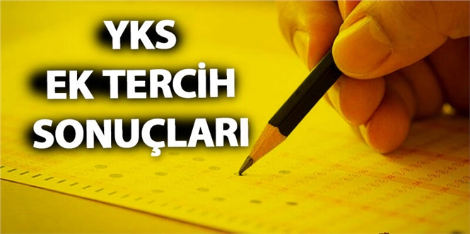 Yüksek Öğretim Kurumları Sınavı (YKS) Ek Yerleştirme Sonuçları Açıklandı