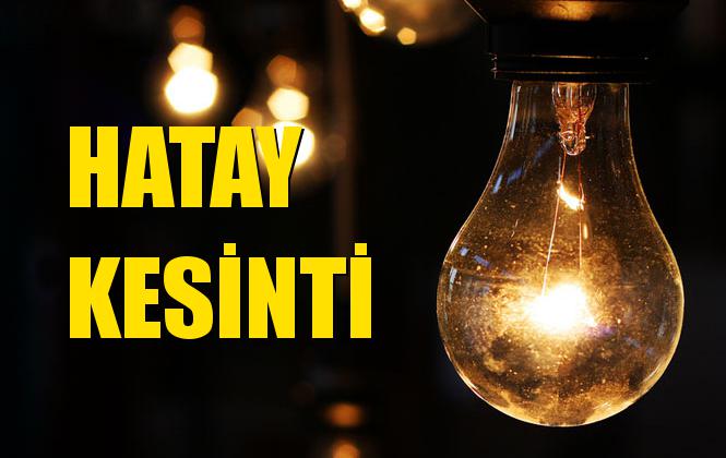 Hatay Elektrik Kesintisi 20 Eylül Cuma