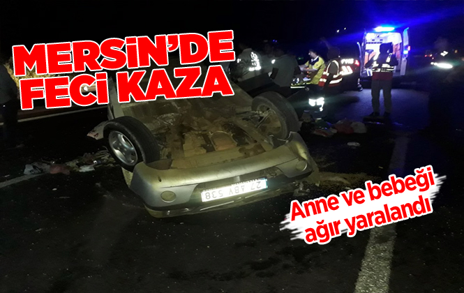 Mersin Tarsus’ta Trafik Kazası; Birisi Bebek 2 Ağır Yaralı