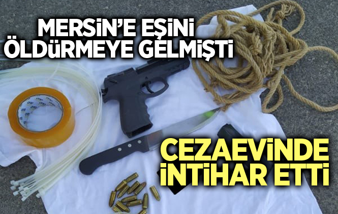 Eski Eşini Öldürmeye Gelirken Tutuklanan Şahıs Cezaevinde İntihar Etti