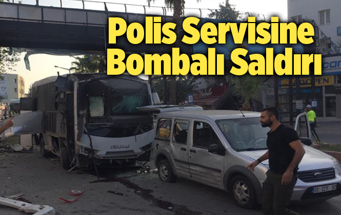 Adana'da Çevik Kuvvet Servisine Bombalı Saldırı