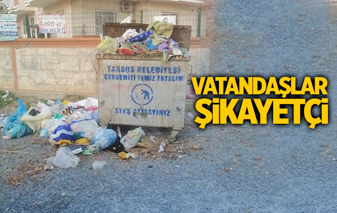 Vatandaşlardan Tarsus Belediyesine Çöp Tepkisi