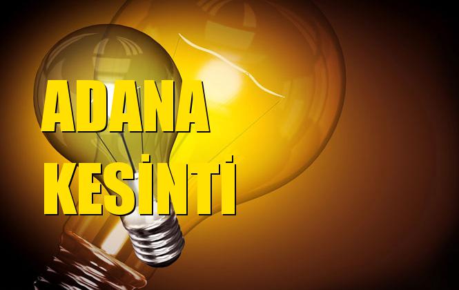 Adana Elektrik Kesintisi 09 Ekim Çarşamba