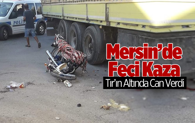 Mersin'de Feci Kaza 1 Ölü