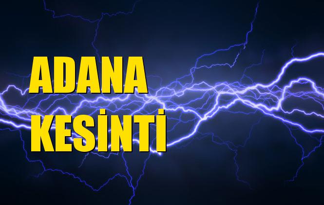 Adana Elektrik Kesintisi 10 Ekim Perşembe