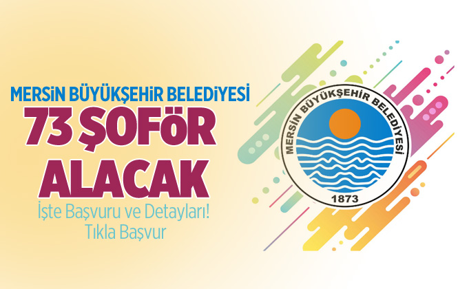 Mersin Büyükşehir Belediyesi 73 Şoför Alım Başladı!