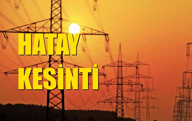 Hatay Elektrik Kesintisi 12 Ekim Cumartesi