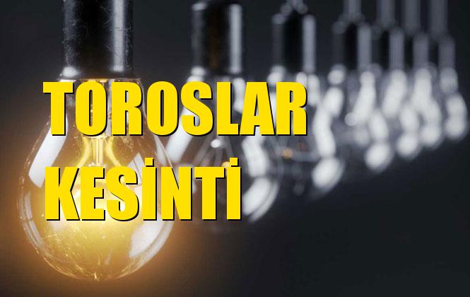 Toroslar Elektrik Kesintisi 14 Ekim Pazartesi