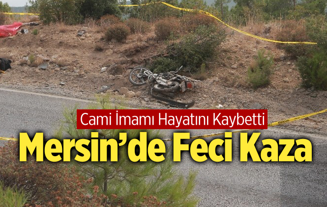 Mersin Mut'ta Cami İmamı Mahmut Mazlum Hayatını Kaybetti