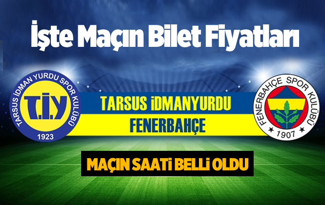 Tarsus İdman Yurdu Fenerbahçe Maçının Bilet Fiyatları
