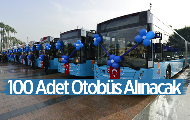 Mersin Büyükşehir Belediyesi 100 Yeni Otobüs Alacak