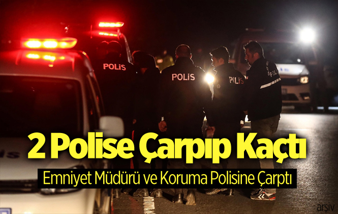 Mersin'de Dur İhtarına Uymayan Sürücü 2 Polise Çarparak Kaçtı