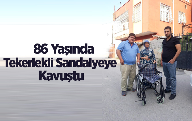 86 Yaşındaki Kadının Tekerlekli Sandalye İhtiyacı Giderildi