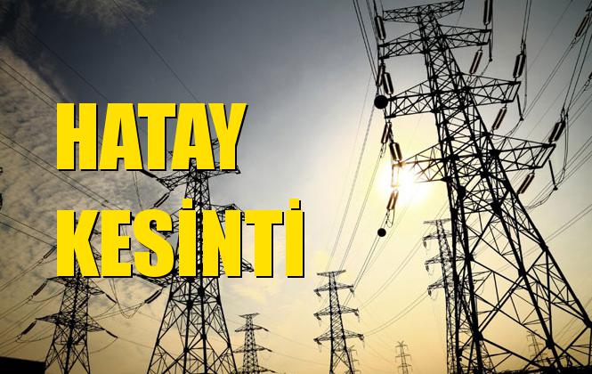 Hatay Elektrik Kesintisi 24 Ekim Perşembe