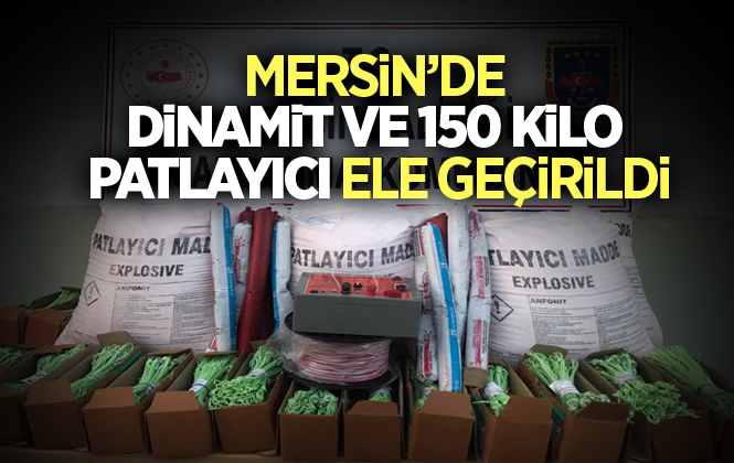 Mersin’de Jandarma Ekipleri Tarafından 150 Kilo Patlayıcı ve Dinamit Ele Geçirildi