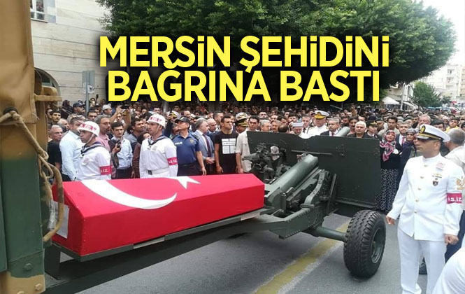 Mersin Şehit Mustafa Korkmaz’ı Son Yolculuğuna Uğurladı