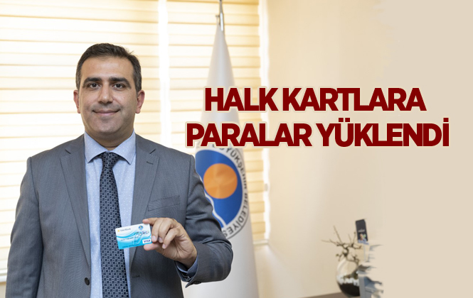 Halk Kartlara Paralar Yüklendi