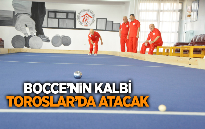 Bocce’nin Kalbi Toroslar’da Atacak