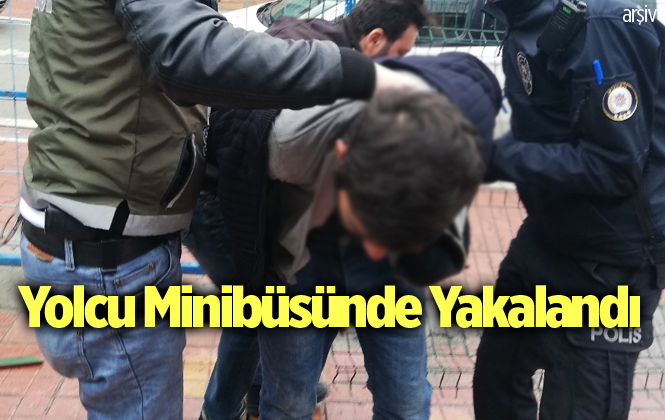 Hapis Cezası Bulunan Şahıs Yolcu Minibüsünde Yakalandı