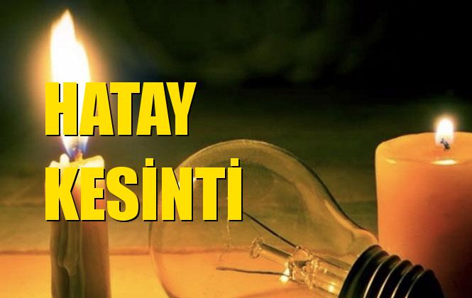 Hatay Elektrik Kesintisi 06 Kasım Çarşamba