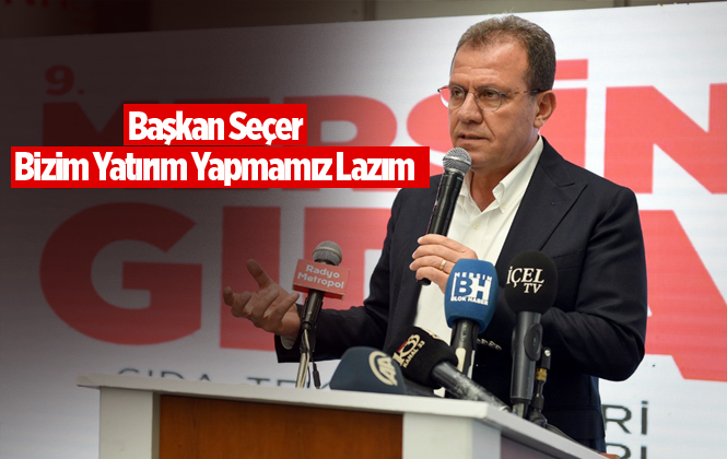 Başkan Seçer: "Bizim Yatırım Yapmamız Lazım"