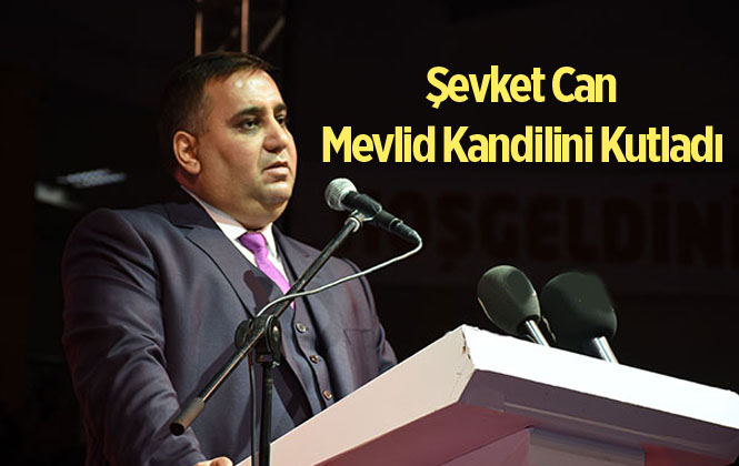 Şevket Can, İslam Aleminin ve Tarsuslu'ların Mevlid Kandilini Kutladı