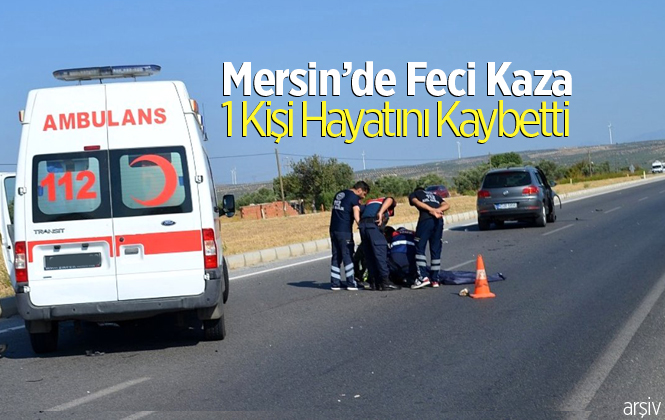 Mersin Tarsus'ta Motosiklet Kazasında Ömer Güngen Hayatını Kaybetti