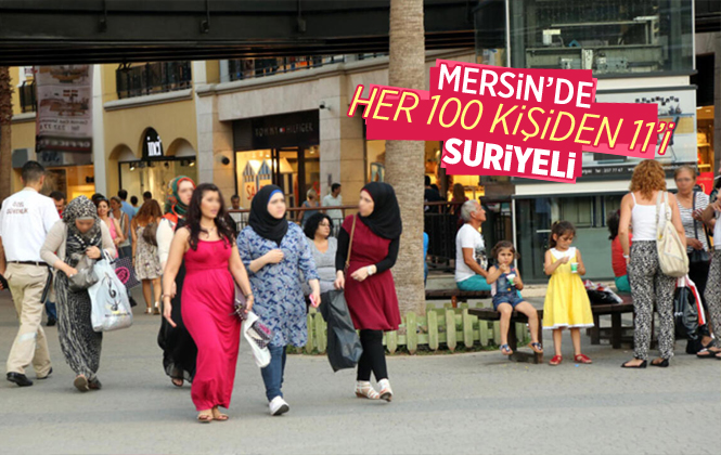 Mersin'de Her 100 kişiden 11'i Suriyeli