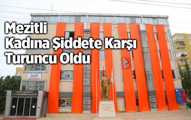 Mezitli Kadına Şiddete Karşı Turuncu Oldu