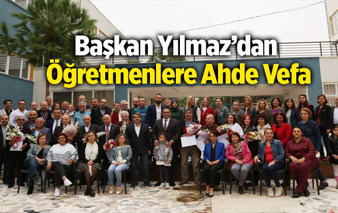 Başkan Yılmaz’dan Eski Öğretmenlerine Ahde Vefa