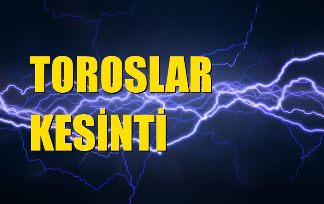 Toroslar Elektrik Kesintisi 26 Kasım Salı