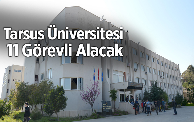 Tarsus Üniversitesi 11 Öğretim Görevlisi Alımı Yapacak