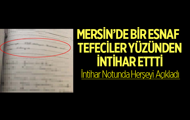 Mersin'de Bir Esnaf Tefeciler Yüzünden İntihar Etti