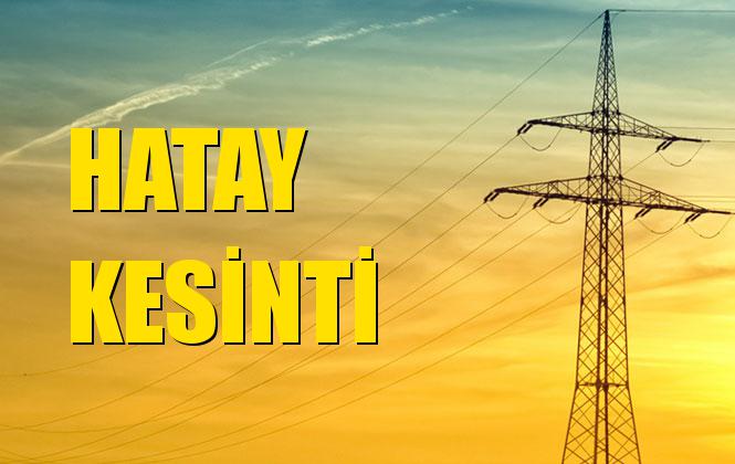 Hatay Elektrik Kesintisi 05 Aralık Perşembe