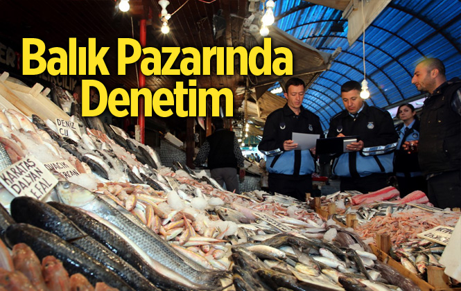 Akdeniz Zabıtası, Balık Hali ve Kasaplar Çarşısı’nı Denetledi