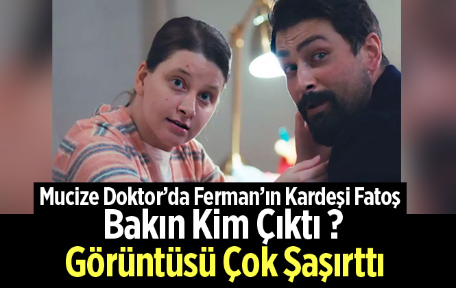 Mucize Doktor'da Ferman'ın Kardeşi Fatoş Bakın Gerçekte Kim Çıktı? Dilek Köse Kim?