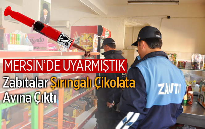 Toroslar Zabıtasından "Şırıngalı Çikolata" Denetim