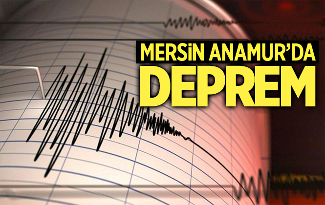 Mersin Anamur'da Deprem