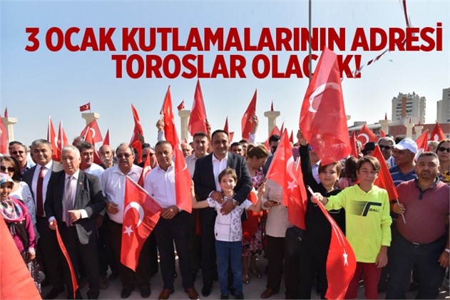 3 Ocak Kutlamalarının Adresi Toroslar Olacak!